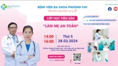 Lớp Học Tiền Sản Tháng 3: Làm Mẹ An Toàn | Bệnh viện Đa khoa Phương Chi