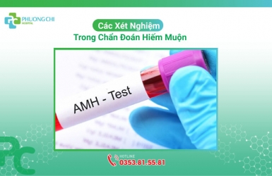 Các Xét Nghiệm Trong Chẩn Đoán Hiếm Muộn